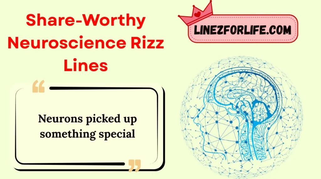 Share-Worthy Neuroscience Rizz Lines