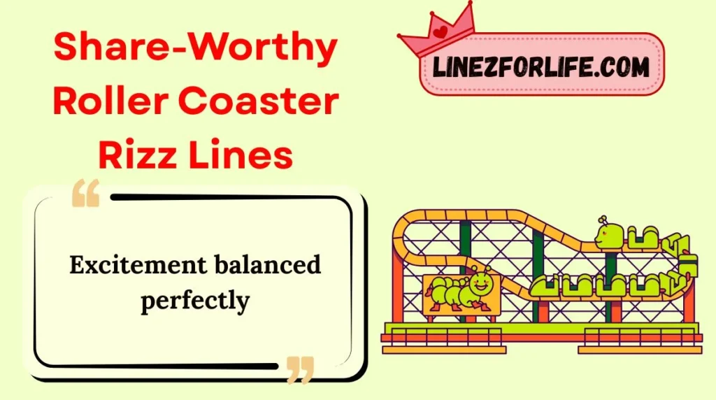 Share-Worthy Roller Coaster Rizz Lines