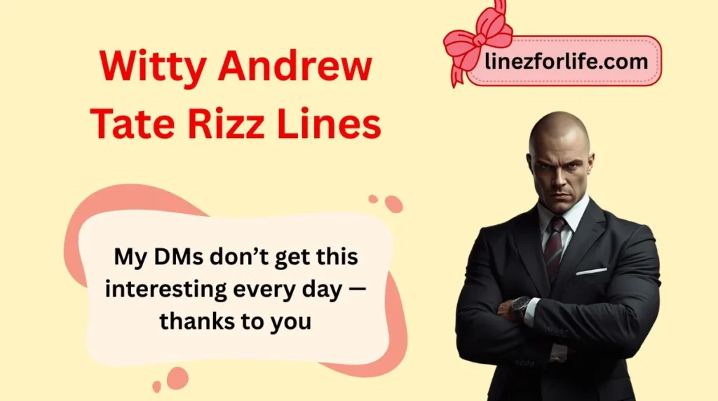 Witty Andrew Tate Rizz Lines