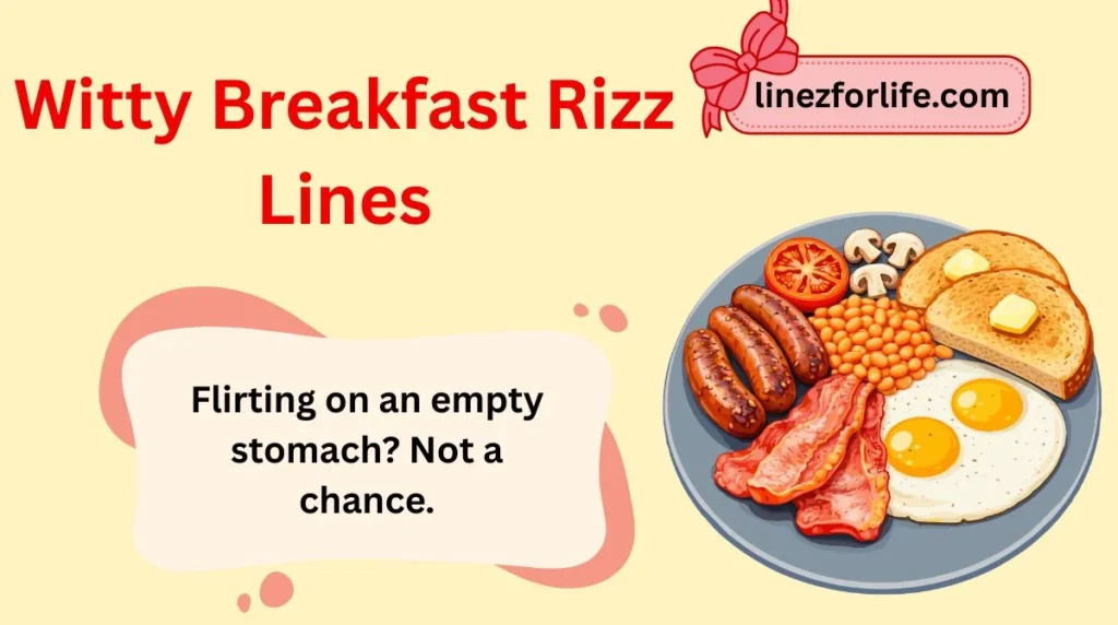 Witty Breakfast Rizz Lines