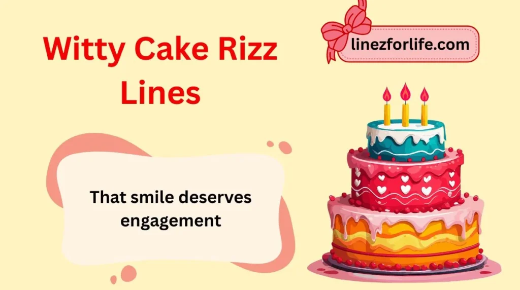 Witty Cake Rizz Lines
