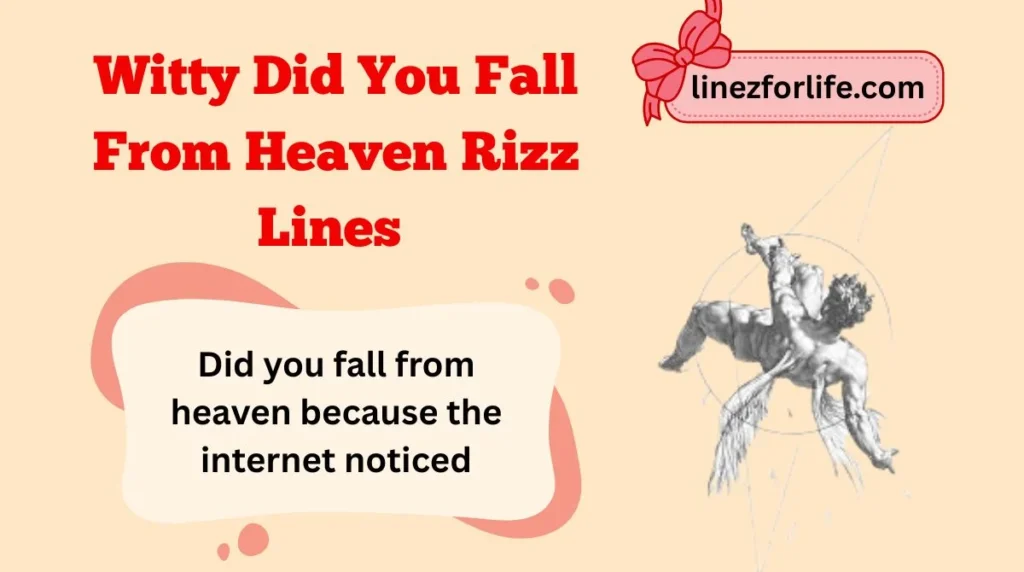 Witty Did You Fall From Heaven Rizz Lines