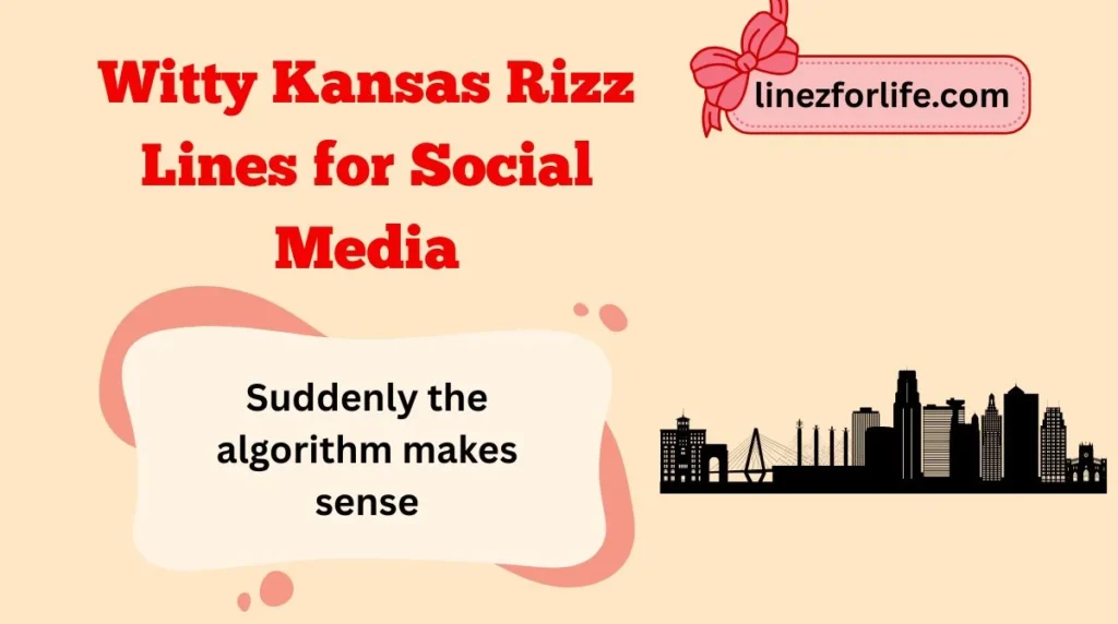 Witty Kansas Rizz Lines for Social Media