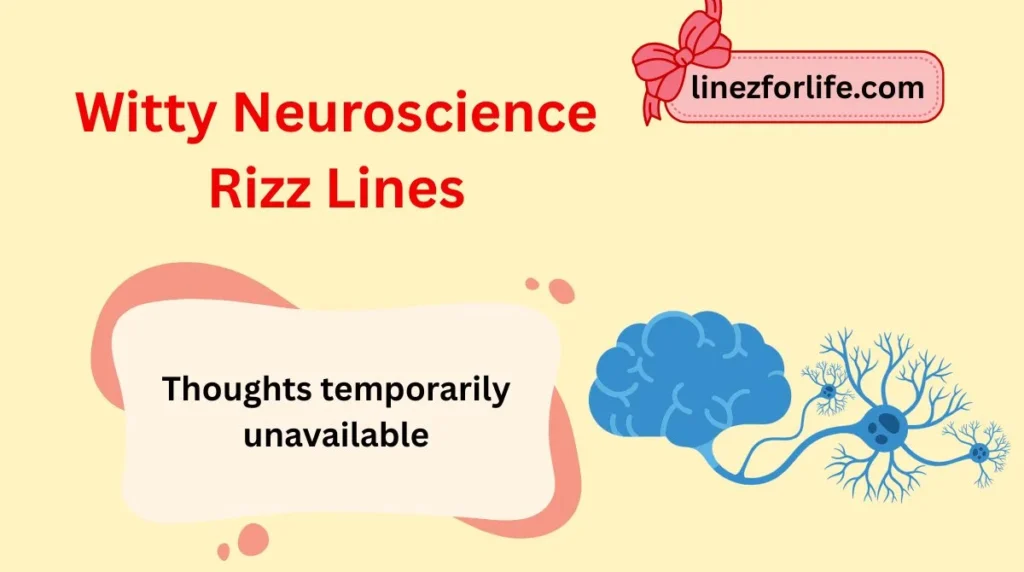 Witty Neuroscience Rizz Lines
