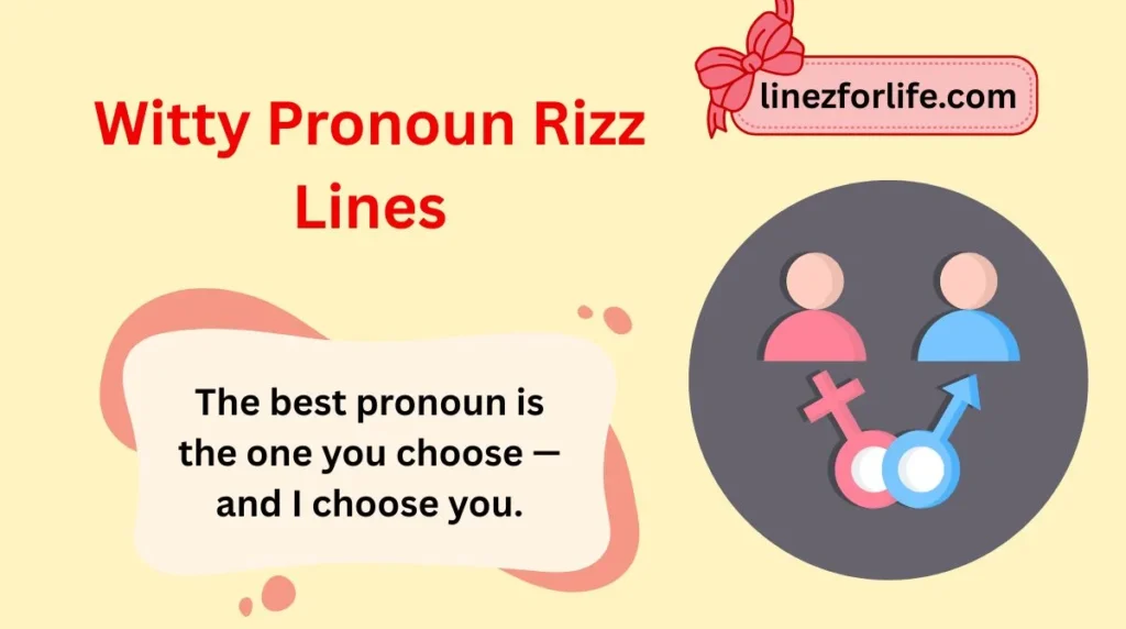 Witty Pronoun Rizz Lines