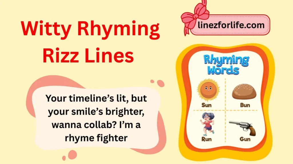 Witty Rhyming Rizz Lines