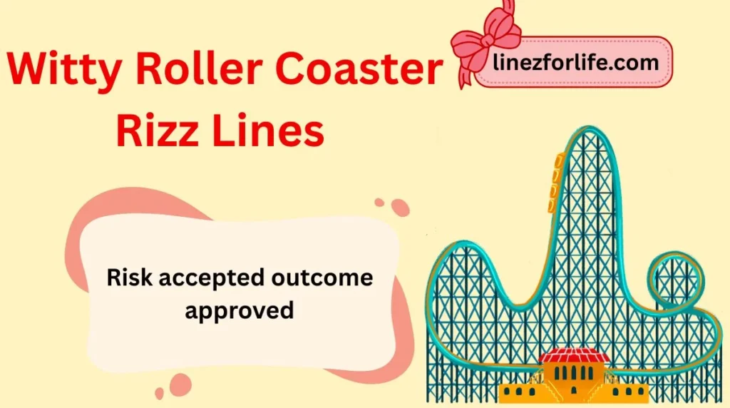 Witty Roller Coaster Rizz Lines