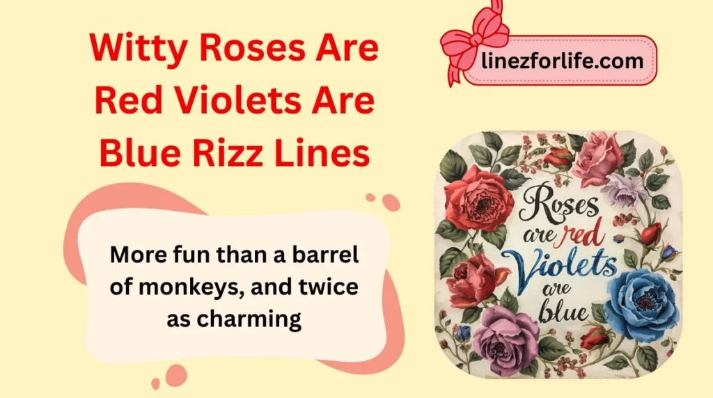 Witty Roses Are Red Violets Are Blue Rizz Lines