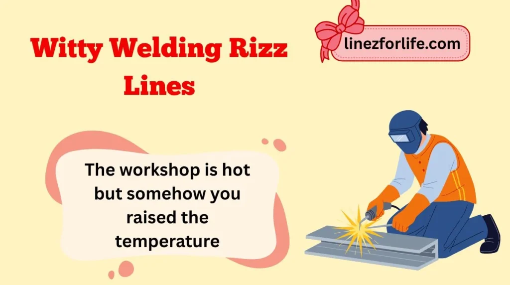 Witty Welding Rizz Lines