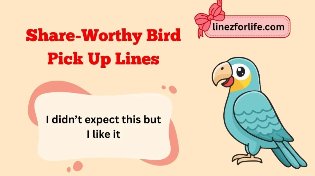Share-Worthy Bird Pick Up Lines