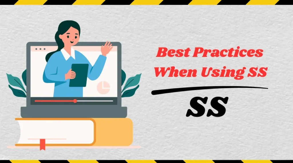 Best Practices When Using SS