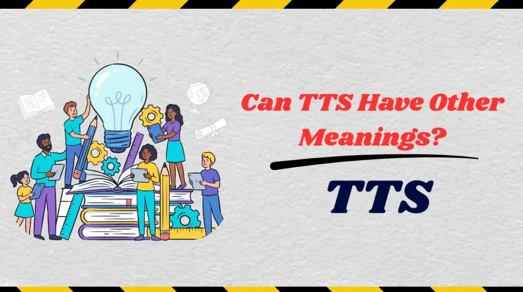 Can TTS Have Other Meanings?