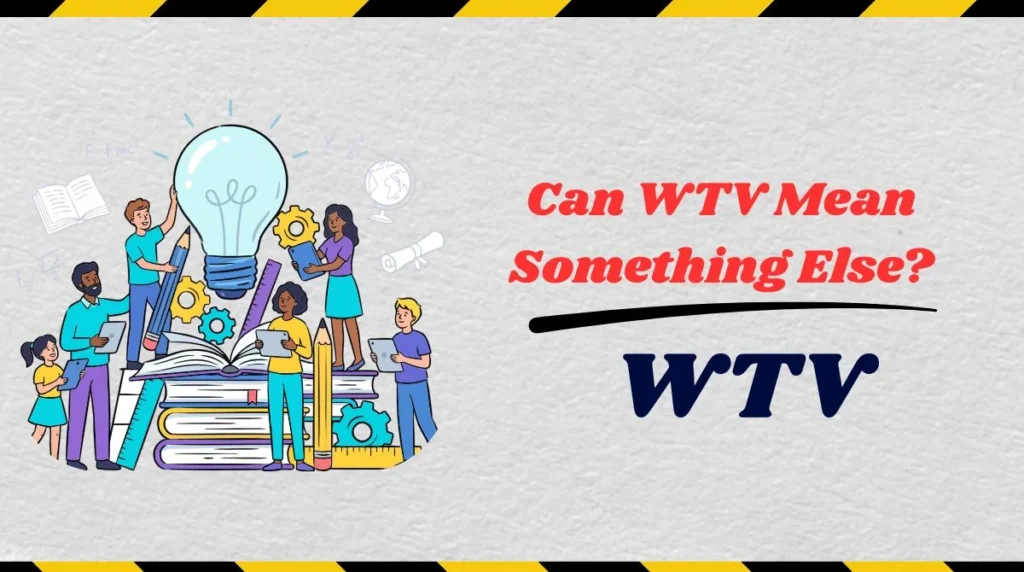 Can WTV Mean Something Else?