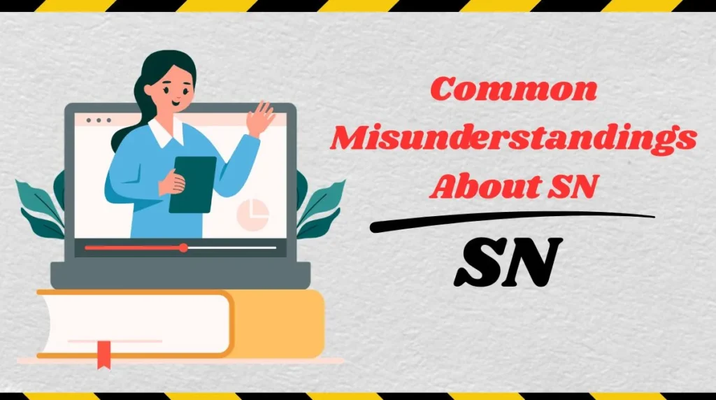 Common Misunderstandings About SN