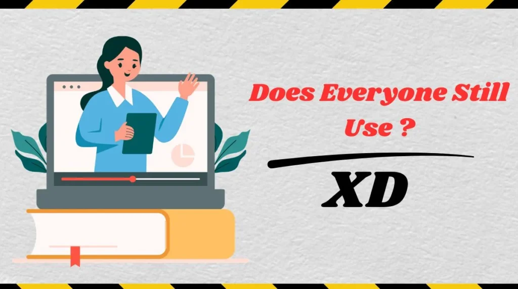 Does Everyone Still Use XD?