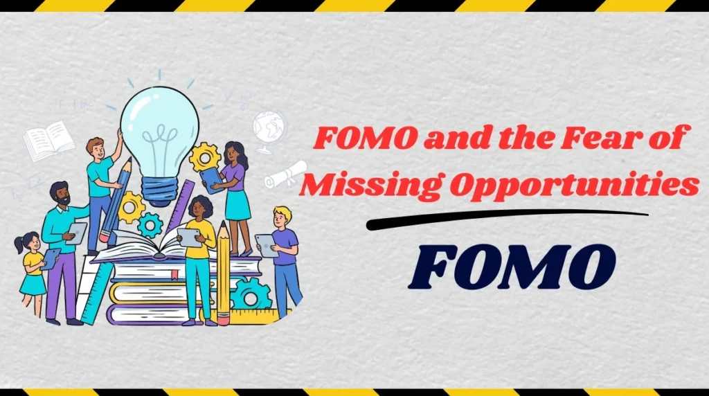 FOMO and the Fear of Missing Opportunities
