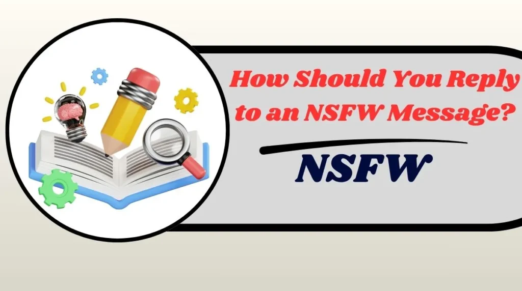 How Should You Reply to an NSFW Message?