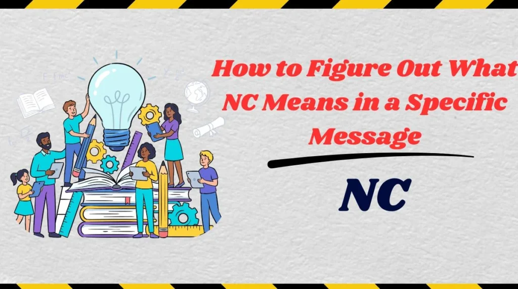 How to Figure Out What NC Means in a Specific Message