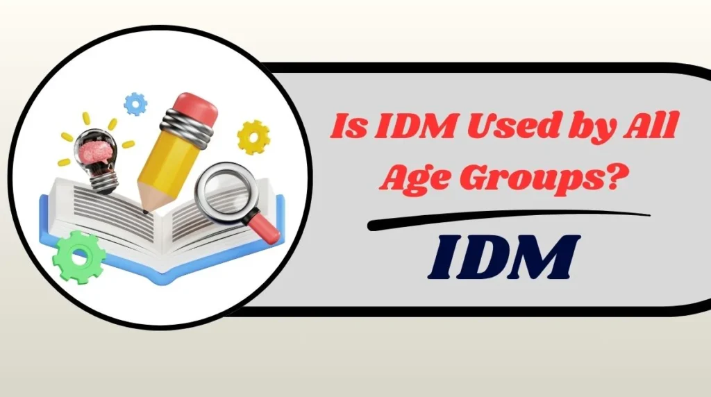 Is IDM Used by All Age Groups?