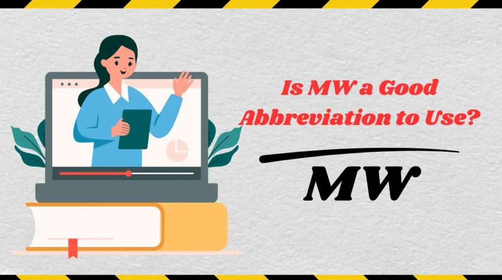 Is MW a Good Abbreviation to Use?