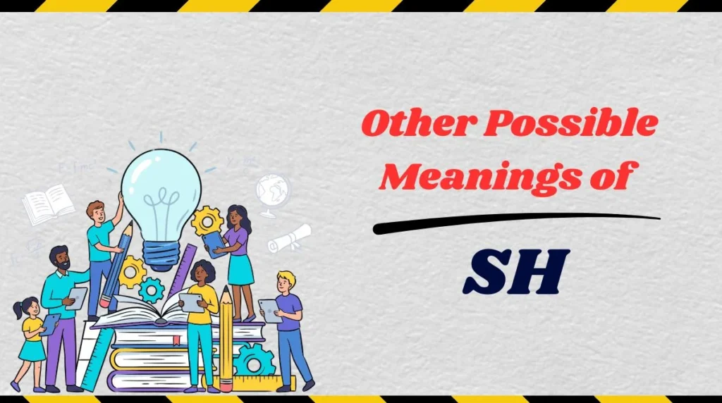 Other Possible Meanings of SH