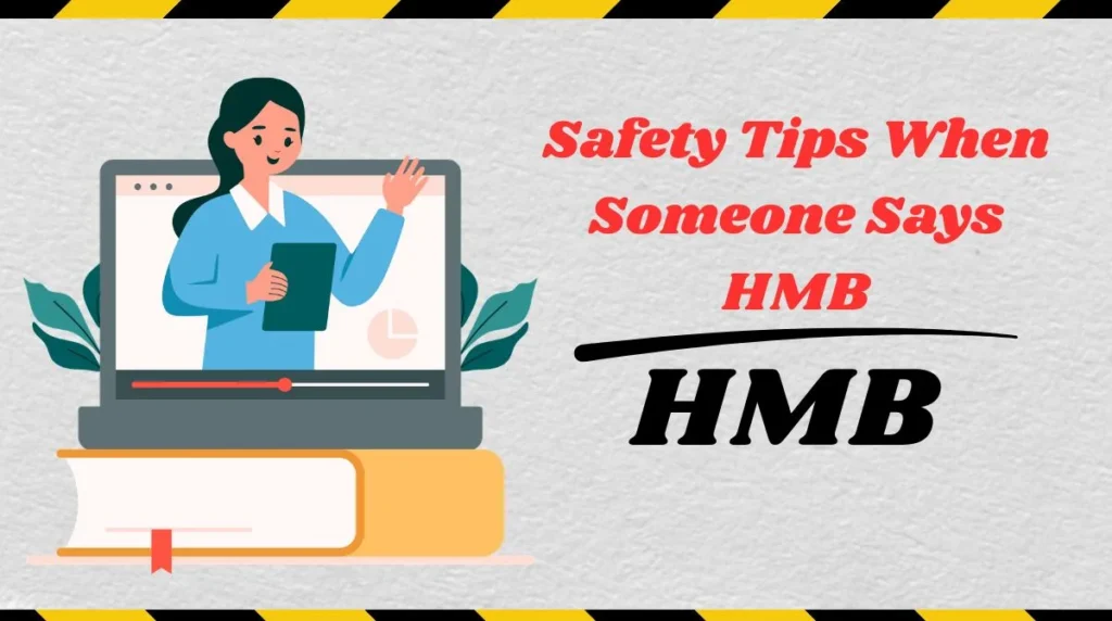 Safety Tips When Someone Says HMB