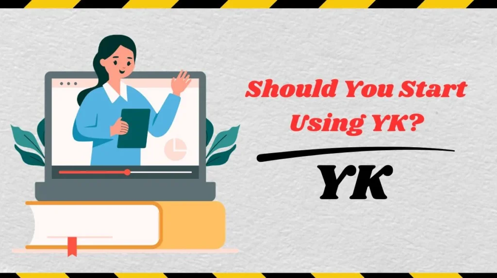 Should You Start Using YK?