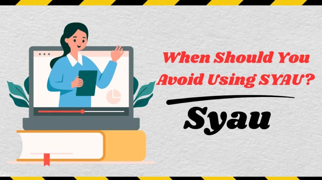 When Should You Avoid Using SYAU?