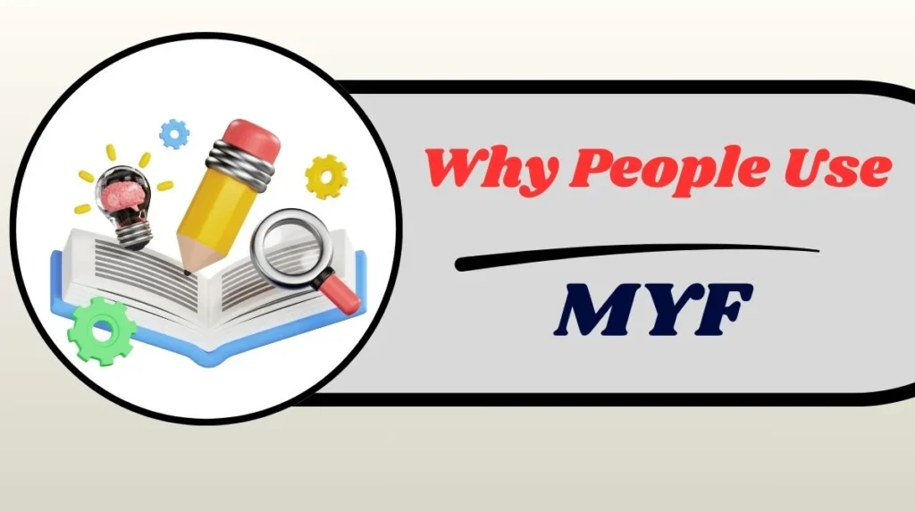 Why People Use MYF